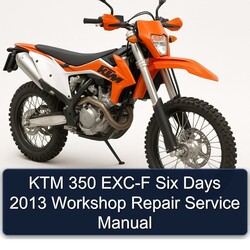 2013 KTM 350 EXC-F Six Days Service Repair Workshop Manual PDF