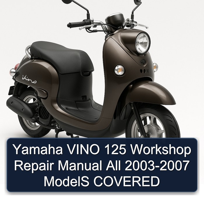 2003-2007 Yamaha Vino 125 All - Models Covered Service Repair Workshop Manual PDF