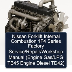 Nissan Forklift Internal Combustion 1f4 Series / (engine Gas/lpg TB45 Engine Diesel Td42) Service Repair Workshop Manual PDF