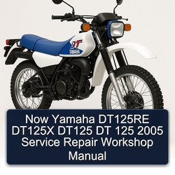  Now Yamaha DT125RE DT125X DT125 DT 125 2005 Service Repair Workshop Manual