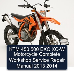 KTM 450 500 EXC XC-W Motorcycle Complete Workshop Service Repair Manual 2013 2014 