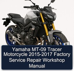 2015-2017 Yamaha MT Series MT-09 Tracer Motorcycle Service Repair Workshop Manual PDF