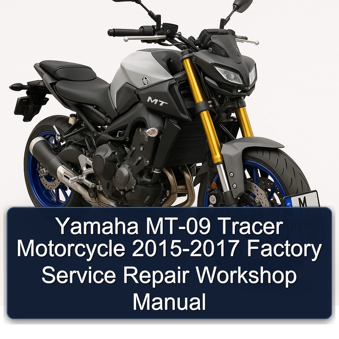 2015-2017 Yamaha MT Series MT-09 Tracer Motorcycle Service Repair Workshop Manual PDF
