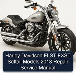 2013 Harley Davidson Softail Flst Fxst Models Service Repair Workshop Manual PDF