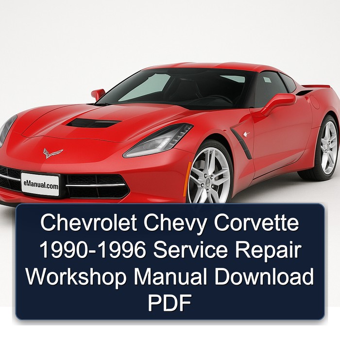 1990-1996 Chevrolet Corvette Chevy Service Repair Workshop Manual PDF