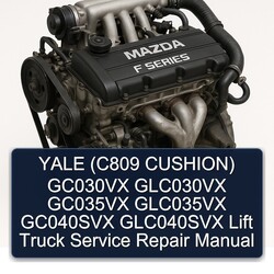 Yale (c809 Cushion) GC030VX GLC030VX GC035VX GLC035VX GC040SVX GLC040SVX Lift Truck Service Repair Workshop Manual PDF