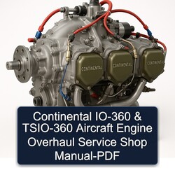 Continental IO 360 Series IO-360 TSIO-360 Aircraft Engine Shop Service Repair Workshop Manual PDF