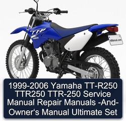 1999-2006 Yamaha TTR Models TT-R250 TTR250 TTR-250 - Owner‘s Ultimate Set Service Repair Workshop Manual PDF