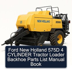 Ford New Holland 575D 4 Cylinder Tractor Loader Backhoe Book Parts Catalog PDF