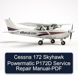 Cessna 172 Skyhawk Powermatic P172D Service Repair Workshop Manual PDF