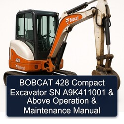 Bobcat 428 Compact Excavator SN A9k411001 Above Operation Service Repair Workshop Manual PDF