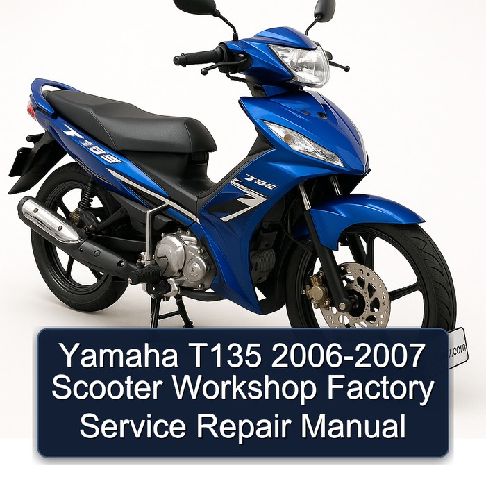 2006-2007 Yamaha T135 Scooter Service Repair Workshop Manual PDF