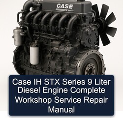 Case IH STX Series 9 Liter Diesel Engine Service Repair Workshop Manual PDF