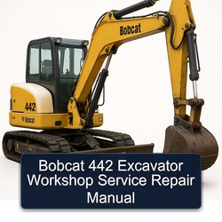 Bobcat 442 Excavator Service Repair Workshop Manual PDF