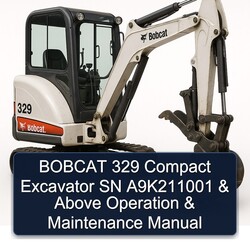 Bobcat 329 Compact Excavator SN A9k211001 Above Operation Service Repair Workshop Manual PDF