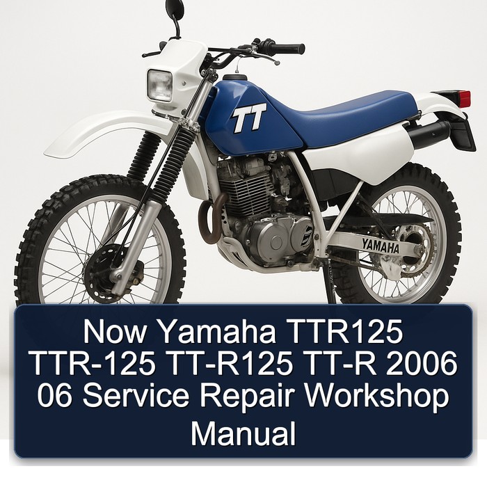 2006 Yamaha TT Models Now TTR125 TTR-125 TT-R125 TT-R 06 Service Repair Workshop Manual PDF