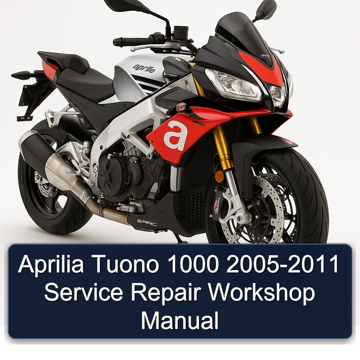 2005-2011 Aprilia Tuono Service Repair Workshop Manual PDF