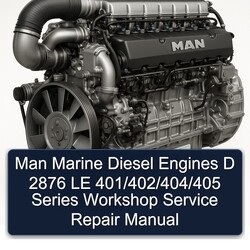 MAN Marine Diesel Engines D 2876 LE 401/402/404/405 Series Service Repair Workshop Manual PDF
