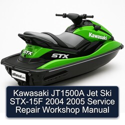 2004-2005 Kawasaki JT1500A Jet Ski STX-15F Service Repair Workshop Manual PDF