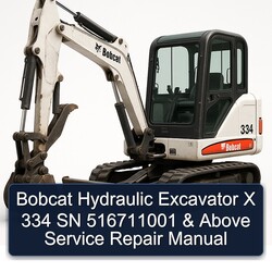 Bobcat Hydraulic Excavator X 334 SN 516711001 Above Service Repair Workshop Manual PDF
