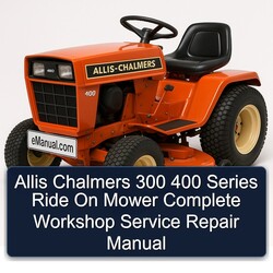 Allis Chalmers 300 400 Series Ride On Mower Service Repair Workshop Manual PDF