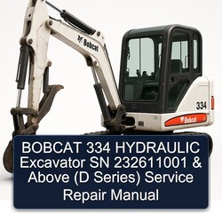 Bobcat 334 Hydraulic Excavator SN 232611001 Above (d Series) Series Service Repair Workshop Manual PDF