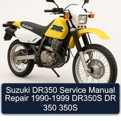 1990-1999 Suzuki DR Series DR350 - DR350S 350 350S Service Repair Workshop Manual PDF