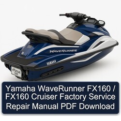 Yamaha Waverunner FX160 / Cruiser Service Repair Workshop Manual PDF