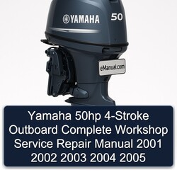 2001-2005 Yamaha 50HP 4-stroke Outboard Service Repair Workshop Manual PDF