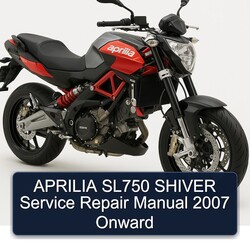 2007 Aprilia Shiver SL750 Onward Service Repair Workshop Manual PDF