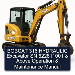 Bobcat 316 Hydraulic Excavator SN 522811001 Above Operation Service Repair Workshop Manual PDF