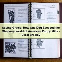 Saving Gracie: How One Dog Escaped the Shadowy World of American Puppy Mills-Carol Bradley