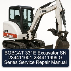 Bobcat 331E Excavator SN 234411001-234411999 G Series Service Repair Workshop Manual PDF