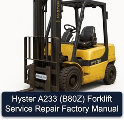 Hyster A233 (B80Z) Forklift B80Z Service Repair Workshop Manual PDF