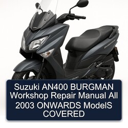 2003 Suzuki Burgman Series AN400 All Onwards Models Covered Service Repair Workshop Manual PDF
