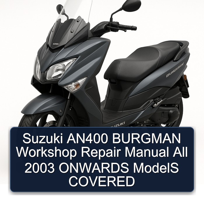 2003 Suzuki Burgman Series AN400 All Onwards Models Covered Service Repair Workshop Manual PDF