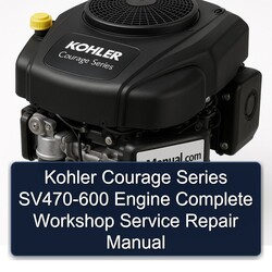 Kohler Courage Series SV470-600 Engine Complete Workshop Service Repair Manual 