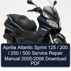 2005-2006 Aprilia Atlantic Sprint 125 / 200 250 500 Service Repair Workshop Manual PDF