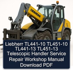 Liebherr TL441-10 TL451-10 TL441-13 TL451-13 Telescopic Handler Service Repair Workshop Manual PDF