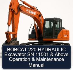 Bobcat 220 Hydraulic Excavator SN 11501 Above Operation Service Repair Workshop Manual PDF
