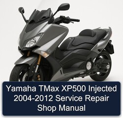 2004-2012 Yamaha Tmax XP500 Injected - Shop Service Repair Workshop Manual PDF