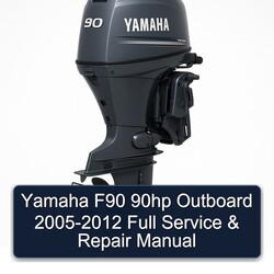 2005-2012 Yamaha F90 90HP Outboard Service Repair Workshop Manual PDF