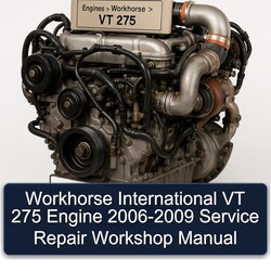 2006-2009 Workhorse VT 275 International Engine Service Repair Workshop Manual PDF