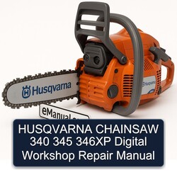 Husqvarna Chainsaw 340 345 346XP Digital Service Repair Workshop Manual PDF