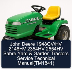 John Deere 1948gv/hv 2148HV 2354HV 2554HV Sabre Yard Garden Tractors (TM1841) Service Repair Workshop Manual PDF