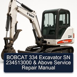 Bobcat 334 Excavator SN 234513000 Above Service Repair Workshop Manual PDF