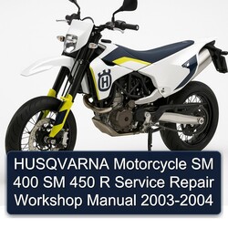 2003-2004 Husqvarna SM Models Motorcycle 400 450 R Service Repair Workshop Manual PDF