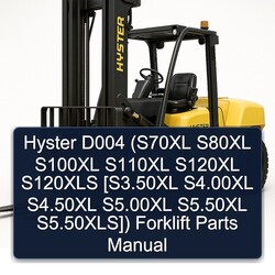 Hyster D004 (s70xl S80XL S100XL S110XL S120XL S120XLS [s3.50xl S4.00xl S4.50xl S5.00xl S5.50xl S5.50xls]) Forklift Parts Catalog PDF