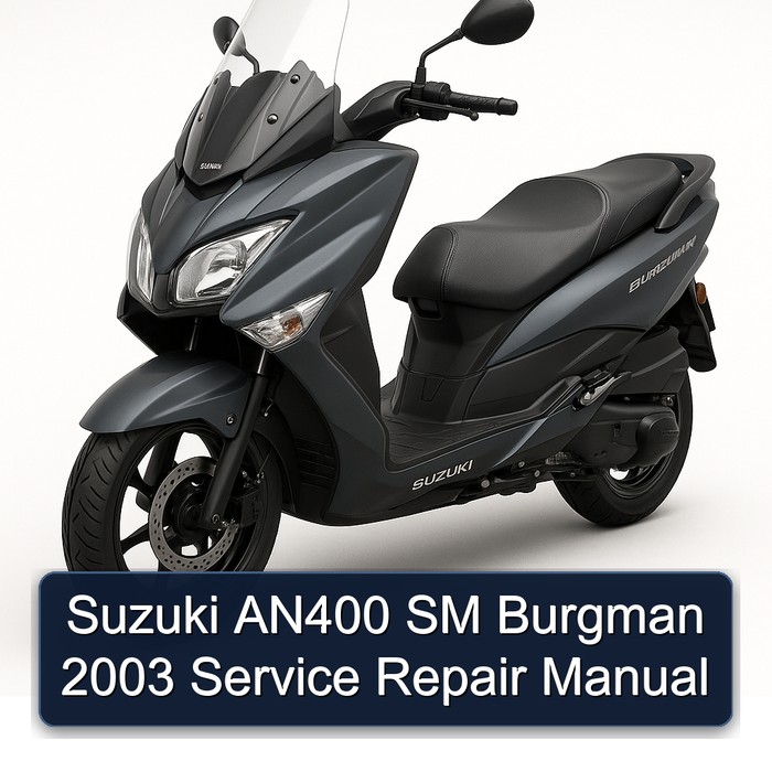 2003 Suzuki Burgman Series AN400 SM Service Repair Workshop Manual PDF