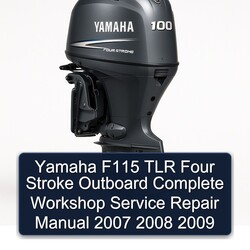 2007-2009 Yamaha F115 TLR Four Stroke Outboard Service Repair Workshop Manual PDF